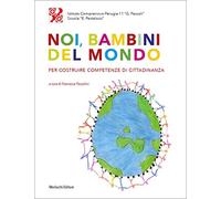 Noi, bambini del mondo. Per costruire competenze di cittadinanza