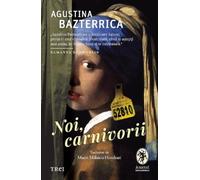 Noi, carnivorii - Agustina Bazterrica, Editie in limba romana