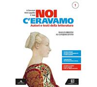 Noi c'eravamo. Con e-book. Con espansione online. Dalle origini al Cinquecento (Vol. 1)