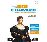 Noi c'eravamo. Per le Scuole superiori. Con e-book. Con espansione online. Dal Seicento all'Ottocento (Vol. 2)