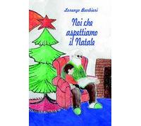 Noi che aspettiamo il Natale
