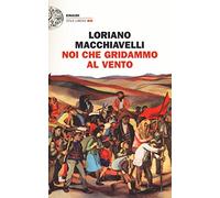 Noi che gridammo al vento