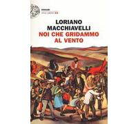 Noi che gridammo al vento