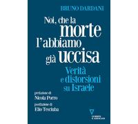 Noi, che la morte l'abbiamo già uccisa. Verità e distorsioni su Israele [Paperba