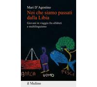 Noi che siamo passati dalla Libia. Giovani in viaggio fra alfabeti e multilingui