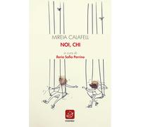 Noi, chi. Ediz. italiana e catalana [Paperback] Mireia Calafell and Ilaria Sofia