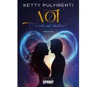 Noi. Ci credi nel destino?