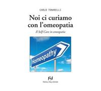 Noi ci curiamo con l'omeopatia. Il self-care in omeopatia