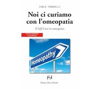 Noi ci curiamo con l'omeopatia. Il self-care in omeopatia
