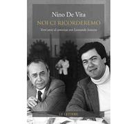 Noi ci ricorderemo. Vent'anni di amicizia con Leonardo Sciascia