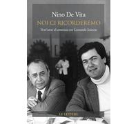 Noi ci ricorderemo. Vent'anni di amicizia con Leonardo Sciascia