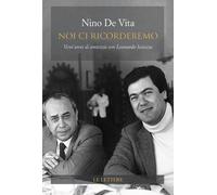 Noi ci ricorderemo. Vent'anni di amicizia con Leonardo Sciascia -