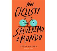 Noi ciclisti salveremo il mondo
