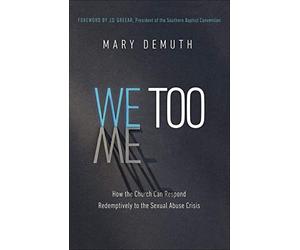 [Noi: come la chiesa può rispondere in modo riscattivo alla crisi degli abusi sessuali] [Mary E. Demuth]