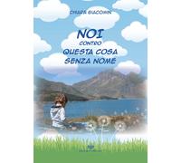 Noi contro questa cosa senza nome - Giacomin Chiara