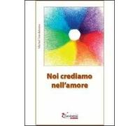 Noi crediamo nell'amore