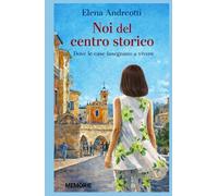 Noi del centro storico: Dove le case insegnano a vivere
