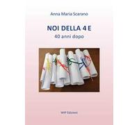 Noi della 4 E. 40 anni dopo