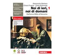 Noi di ieri, noi di domani. Con educazione civica. Per le Scuole superiori. Con e-book. Con espansione online. Dall'anno Mille al Seicento (Vol. 1)