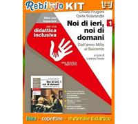 NOI DI IERI, NOI DI DOMANI - IDEE PER IMPARARE 1 (9788808939265) - Libro Scolastico + Kit Scuola con Copertine Rebillo