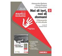 Noi di ieri, noi di domani. Idee per imparare. Per le Scuole superiori. Con espansione online. Il Novecento e l'età attuale (Vol. 3)