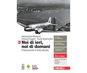 Noi di ieri, noi di domani. Per le Scuole superiori. Con e-book. Con espansione online. Il Novecento e l'età attuale (Vol. 3)