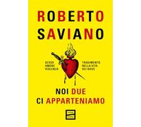NOI DUE CI APPARTENIAMO - Roberto Saviano - FUORISCENA