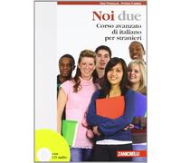 Noi due. Corso avanzato di italiano per stranieri. Con CD Audio