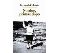 Noi due, prima e dopo