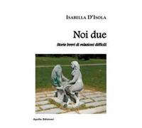 Noi due. Storie brevi di relazioni difficili