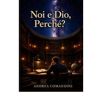 Noi e Dio, Perché?