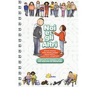 Noi e gli altri. Vivere insieme nello stesso gruppo senza subire, senza fare i prepotenti