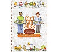 Noi e il cibo. Anche mangiare può diventare un gesto ecologico