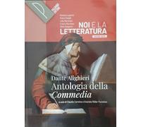 Noi e la letteratura. Storia antologia della letteratura italiana nel quadro della civiltà europee. Antologia della commedia. Per le Scuole superiori. Con e-book. Con espansione online
