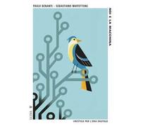 Noi e la macchina. Un'etica per l'era digitale