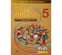 Noi e la musica. Percorsi propedeutici per l'insegnamento della m