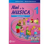 Noi e la musica. Percorsi propedeutici per l'insegnamento della musica nella scuola primaria. Con 2 CD Audio (Vol. 1)
