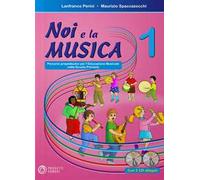 Noi e la musica. Percorsi propedeutici per l'insegnamento della musica nella scuola primaria. Con 2 CD Audio. Vol. 1