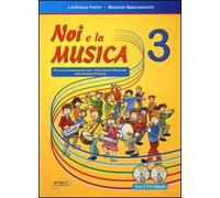 Noi e la musica. Percorsi propedeutici per l'insegnamento della musica nella scuola primaria. Con 2 CD Audio. Vol. 3