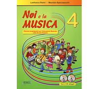 Noi e la musica. Percorsi propedeutici per l'insegnamento della musica nella scuola primaria. Con 2 CD Audio (Vol. 4)