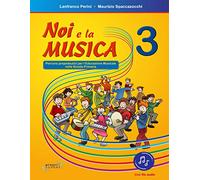 Noi e la musica. Percorsi propedeutici per l'insegnamento della musica nella scuola primaria. Con File audio in streaming (Vol. 3)