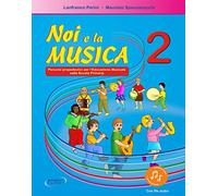 Noi e la musica. Percorsi propedeutici per l'insegnamento della musica nella scuola primaria. Con File audio in streaming (Vol. 2)