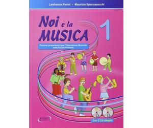 Noi E La Musica Vol. 1 - + Cd Per L'Insegnante - Maurizio Spaccazocchi