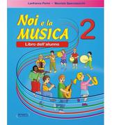 Noi E La Musica Vol. 2 - Libro Per L'Alunno - M. Spaccazocchi