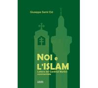 Libri Eid Giuseppe Samir - Noi E L'islam. Lettera Del Cardinal Martini Commentat
