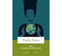 Noi, esseri ecologici