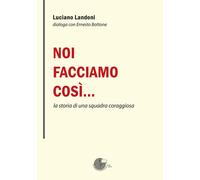 Noi facciamo così… la storia di una squadra coraggiosa - 2025 - L