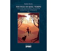Noi figli di quel tempo