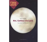 Noi, Galileo e la luna