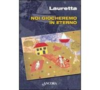 Noi giocheremo in eterno